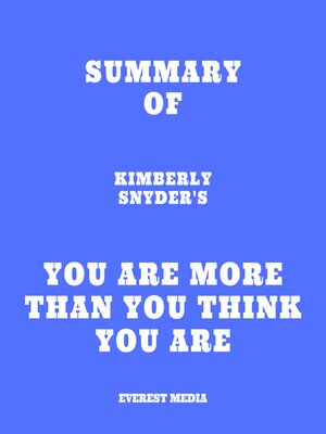 cover image of Summary of Kimberly Snyder's You Are More Than You Think You Are